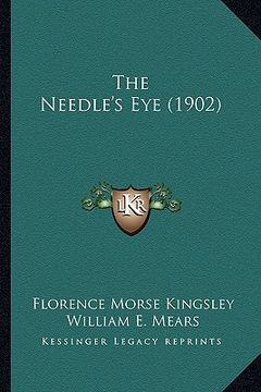 portada the needle's eye (1902) the needle's eye (1902) (en Inglés)