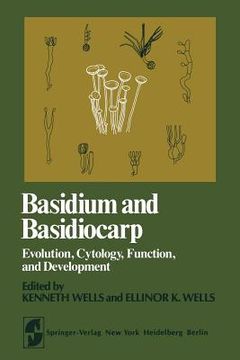 portada Basidium and Basidiocarp: Evolution, Cytology, Function, and Development (en Inglés)