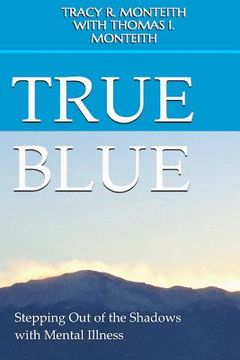portada True Blue: Stepping Out of the Shadows with Mental Illness (in English)