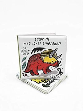 portada Color me: Who Loves Dinosaurs? Watch me Change Colour in Water (Wee Gallery Bath Books) 