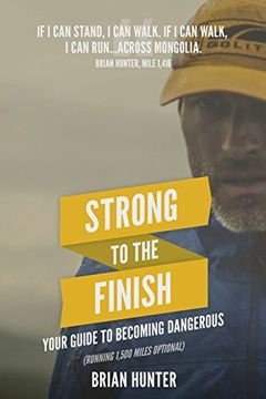 portada Strong to the Finish: Your Guide to Becoming Dangerous (en Inglés)