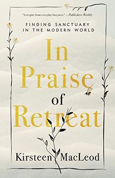 portada In Praise of Retreat: Finding Sanctuary in the Modern World