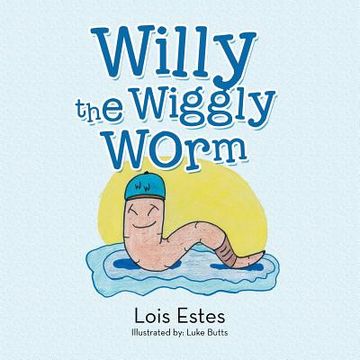 portada Willy the Wiggly Worm (en Inglés)