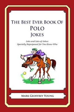 portada The Best Ever Book of Polo Jokes: Lots and Lots of Jokes Specially Repurposed for You-Know-Who (in English)