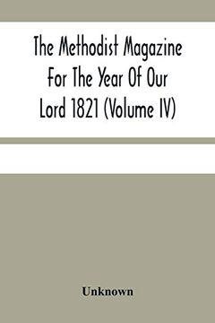 portada The Methodist Magazine for the Year of our Lord 1821 (Volume iv) 