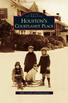 portada Houston's Courtlandt Place (en Inglés)