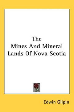 portada the mines and mineral lands of nova scotia (en Inglés)