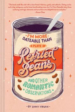 portada I'M More Dateable Than a Plate of Refried Beans: And Other Romantic Observations (in English)