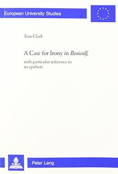 portada A Case for Irony in Beowulf, With Particular Reference to its Epithets: 14 (European University Studies: Anglo-Saxon Language and Literature, 420) (en Inglés)