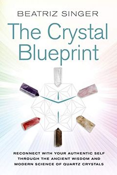 portada The Crystal Blueprint: Reconnect With Your Authentic Self Through the Ancient Wisdom and Modern Science of Quartz Crystals (in English)