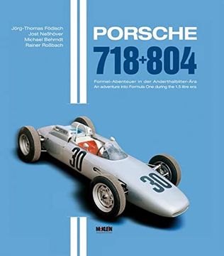 portada Porsche 718 + 804: Formel-Abenteuer in der Anderthalbliter-Ära. An Adventure Into Formula one During the 1. 5 Litre era (en Alemán)