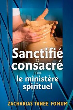 portada Sanctifié et Consacré Pour le Ministère Spirituel