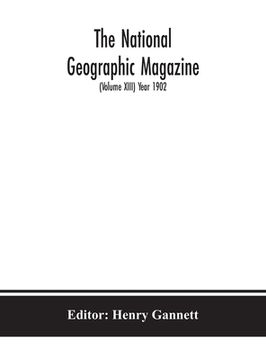 portada The National geographic Magazine (Volume XIII) Year 1902 (en Inglés)