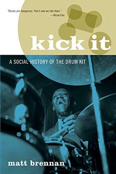 portada Kick it: A Social History of the Drum kit 