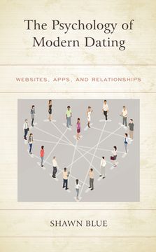 portada The Psychology of Modern Dating: Websites, Apps, and Relationships (en Inglés)