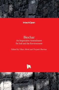 portada Biochar: An Imperative Amendment for Soil and the Environment (en Inglés)