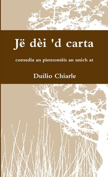 portada Jë dèi 'd carta - comedia an piemontèis an unich at (en Italiano)