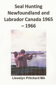 portada Seal Hunting Newfoundland and Labrador Canada 1965-1966 (en Italiano)