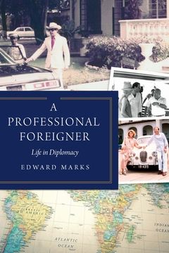 portada A Professional Foreigner: Life in Diplomacy (en Inglés)