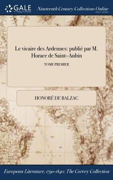 portada Le vicaire des Ardennes: publié par M. Horace de Saint-Aubin; TOME PREMIER (en Francés)