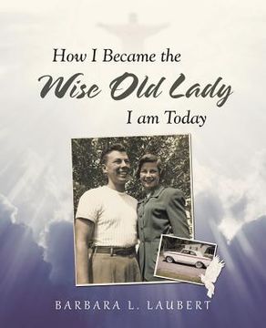 portada How I Became the Wise Old Lady I Am Today