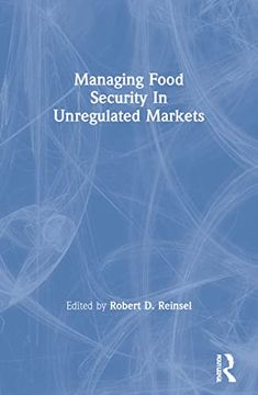 portada Managing Food Security in Unregulated Markets (en Inglés)