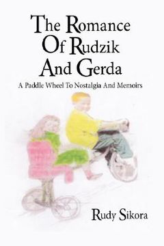 portada the romance of rudzik and gerda: a paddle wheel to nostalgia and memoirs (in English)
