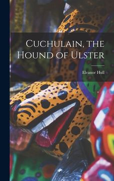portada Cuchulain, the Hound of Ulster (en Inglés)