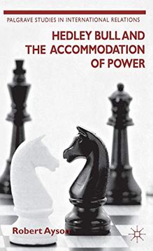 portada Hedley Bull and the Accommodation of Power (en Inglés)