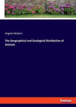 portada The Geographical and Geological Distribution of Animals (en Inglés)