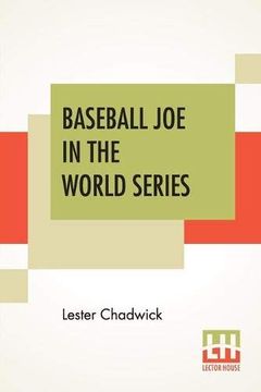 portada Baseball joe in the World Series: Or Pitching for the Championship (in English)