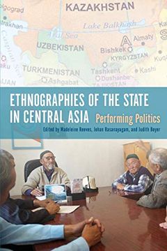 portada Ethnographies of the State in Central Asia: Performing Politics (en Inglés)