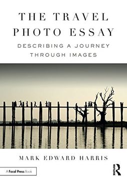 portada The Travel Photo Essay: Describing a Journey Through Images (en Inglés)