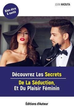 portada Découvrez Les Secrets De La Séduction, Et Du Plaisir Féminin (en Francés)