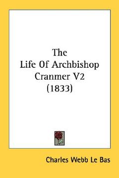 portada the life of archbishop cranmer v2 (1833) (en Inglés)