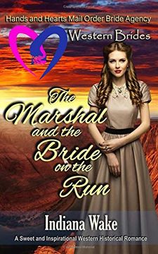 portada The Marshal and the Bride on the Run: Western Brides (Hearts and Hands Mail Order Bride Agency) (en Inglés)