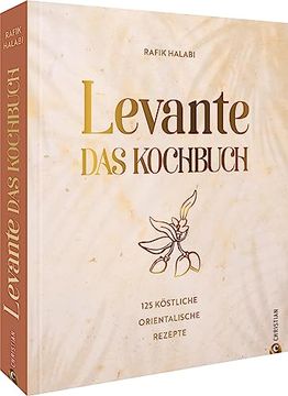 portada Levante. Das Kochbuch. 125 Köstliche Orientalische Rezepte (en Alemán)