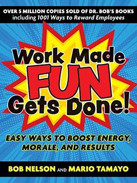 portada Work Made fun Gets Done! Easy Ways to Boost Energy, Morale, and Results (en Inglés)