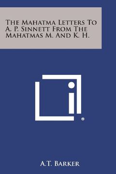 portada The Mahatma Letters to A. P. Sinnett from the Mahatmas M. and K. H.