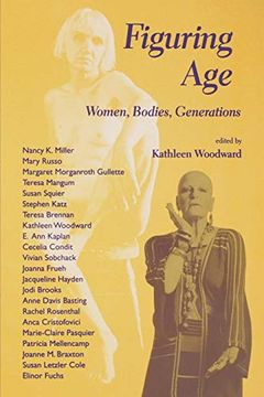 portada Figuring Age: Women, Bodies, Generations (Theories of Contemporary Culture) (en Inglés)
