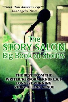 portada the story salon big book of stories: the best from l.a.'s longest running storytelling venue