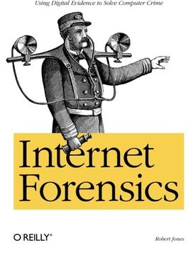 portada Internet Forensics: Using Digital Evidence to Solve Computer Crime (en Inglés)