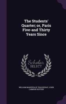 portada The Students' Quarter; or, Paris Five-and Thirty Years Since (in English)