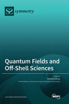 portada Quantum Fields and Off-Shell Sciences (en Inglés)
