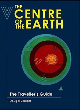 portada The Centre of the Earth: The Traveller's Guide (Traveller's Guides) (in English)
