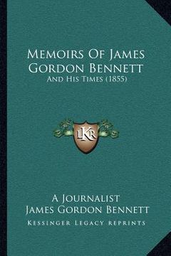 portada memoirs of james gordon bennett: and his times (1855) (en Inglés)