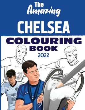 portada The Amazing Chelsea Colouring Book 2022 (en Inglés)
