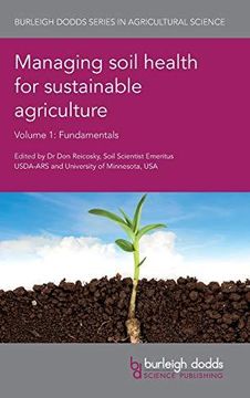 portada Managing Soil Health for Sustainable Agriculture Volume 1: Fundamentals (Burleigh Dodds Series in Agricultural Science) (en Inglés)