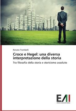 portada Croce e Hegel: una diversa interpretazione della storia