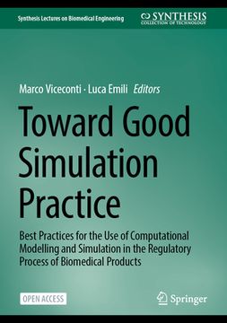 portada Toward Good Simulation Practice: Best Practices for the Use of Computational Modelling and Simulation in the Regulatory Process of Biomedical Products